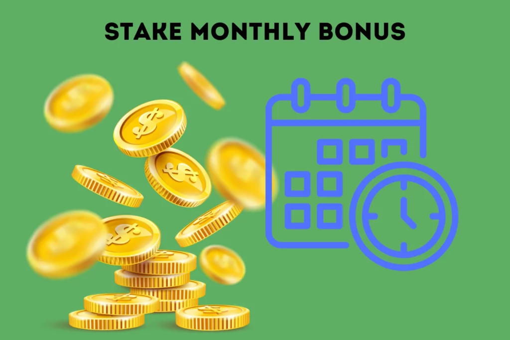 Monthly stake bonus