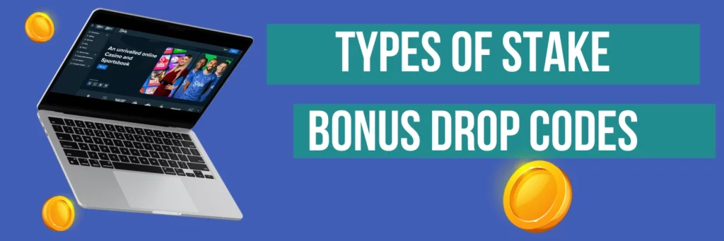 Types of bonus drop codes on stake